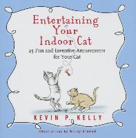 Entertaining Your Indoor Cat: Fun and Inventive Amusements for Your Indoor Cat