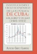 Instituciones y ciclo económico de la República de Cuba