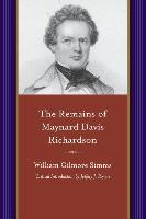The Remains of Maynard Davis Richardson: With a Memoir of His Life