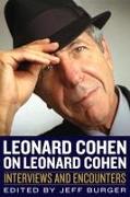 Leonard Cohen on Leonard Cohen: Interviews and Encounters