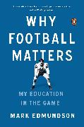 Why Football Matters: My Education in the Game