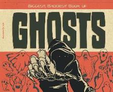 Biggest, Baddest Book of Ghosts