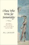 Those Who Write for Immortality