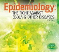 Epidemiology: The Fight Against Ebola & Other Diseases