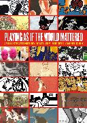 Playing as If the World Mattered