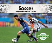 Soccer:: Great Moments, Records, and Facts