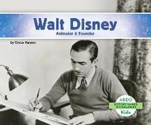 Walt Disney: Animator & Founder