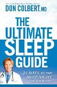 The Ultimate Sleep Guide: 21 Days to the Best Night of Your Life