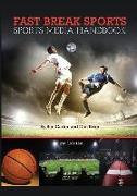 Fast Break Sports: Sports Media Handbook