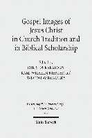 Gospel Images of Jesus Christ in Church Tradition and in Biblical Scholarship