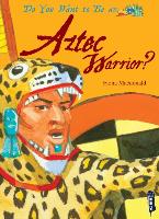 Do You Want to Be an Aztec Warrior?
