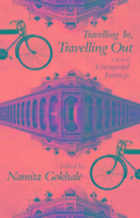 Travelling In, Travelling Out: A Book of Unexpected Journeys