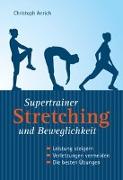 Supertrainer Stretching und Beweglichkeit