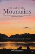The Call of the Mountains: Sights and Inspirations from a Journey of a Thousad Miles Across Scotland's Munro Ranges