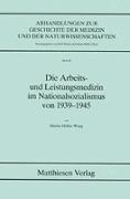 Die Arbeits- und Leistungsmedizin im Nationalsozialismus von 1939-1945