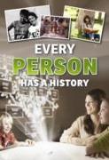 Every Person Has a History