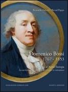 Domenico Bossi 1767-1853. Da Venezia al nord Europa. La carriera di un maestro del ritratto in miniatura