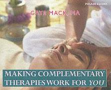 Making Complementary Therapies Work for You