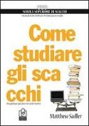 Come studiare gli scacchi. Una guida per giocatori non professionisti