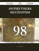 Antikythera Mechanism 98 Success Secrets - 98 Most Asked Questions on Antikythera Mechanism - What You Need to Know