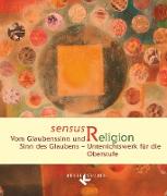Sensus Religion, Vom Glaubenssinn und Sinn des Glaubens - Unterrichtswerk für katholische Religionslehre in der Oberstufe, Schülerbuch