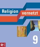 Religion vernetzt, Unterrichtswerk für katholische Religionslehre an Gymnasien, 9. Schuljahr, Schülerbuch