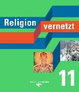 Religion vernetzt 11. Schuljahr. Schülerbuch