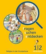 Fragen-suchen-entdecken, Katholische Religion in der Grundschule, Neuausgabe (Bayern und Hessen), Band 1/2, Schülerbuch