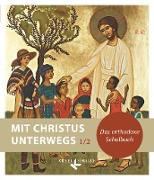 Mit Christus unterwegs, Das orthodoxe Schulbuch, Band 1/2, Schülerbuch