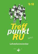 Treffpunkt RU, Unterrichtswerk für katholische Religionslehre in der Sekundarstufe I, 9./10. Schuljahr, Lehrerkommentar