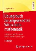 Übungsbuch zur angewandten Wirtschaftsmathematik