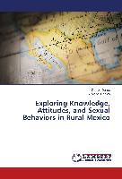 Exploring Knowledge, Attitudes, and Sexual Behaviors in Rural Mexico