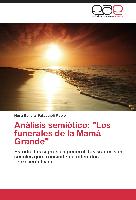 Análisis semiótico: "Los funerales de la Mamá Grande"