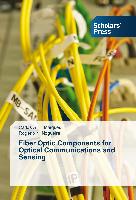Fiber Optic Components for Optical Communications and Sensing