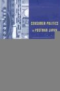 Consumer Politics in Postwar Japan