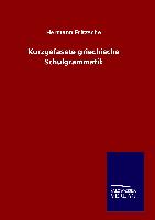 Kurzgefasste griechische Schulgrammatik