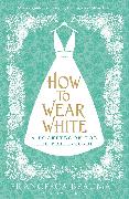 How to Wear White