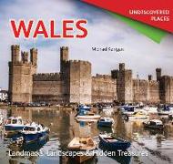 Wales Undiscovered: Landmarks, Landscapes & Hidden Treasures
