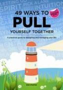 49 Ways to Pull Yourself Together