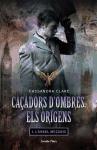 Caçadors d'ombres. Els orígens : l'àngel mecànic