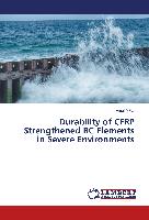 Durability of CFRP Strengthened RC Elements in Severe Environments