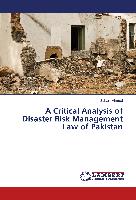 A Critical Analysis of Disaster Risk Management Law of Pakistan