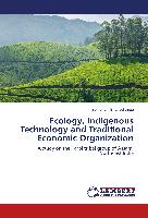 Ecology, Indigenous Technology and Traditional Economic Organization