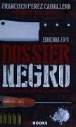 Dossier negro : los crímenes que más me han sobrecogido