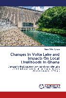 Changes In Volta Lake and Impacts On Local Livelihoods In Ghana