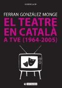 El teatre en català a TVE. 1964-2005