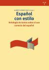 Español con estilo : antología de textos sobre el uso correcto del español