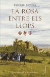 La rosa entre els llops : Premi Nèstor Luján de novel·la històrica 2014