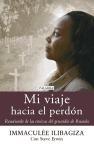 Mi viaje hacia el perdón : renaciendo de las cenizas del genocidio de Ruanda