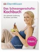 Eltern-Wissen. Das Schwangerschafts-Kochbuch